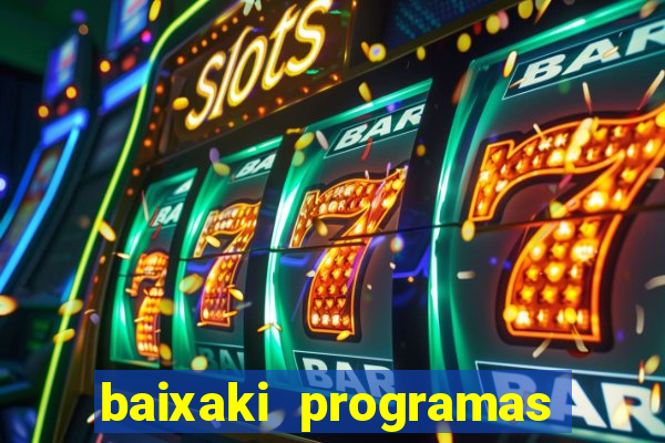 baixaki programas gratis para pc windows 7